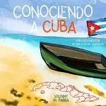 Solenny M. Parra: Conociendo a Cuba: Kurzgeschichten in einfachem Spanisch