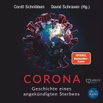 Cordt Schnibben, David Schraven: Corona: Geschichte eines angekündigten Sterbens