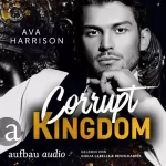 Ava Harrison: Corrupt Kingdom: Corrupt Empire 1