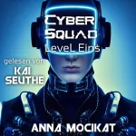 Anna Mocikat: Cyber Squad: Level Eins: 