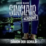 David Black: Dämon der Schuld: Sinclair Academy 8
