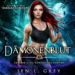 Jen L. Grey: Dämonenblut: Shadow City - Königliche Vampire 3