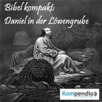 Alessandro Dallmann: Daniel in der Löwengrube: Bibel kompakt