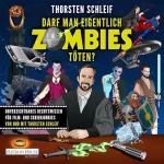 Thorsten Schleif: Darf man eigentlich Zombies töten?: Unverzichtbares Rechtswissen für Serien- und Kino-Junkies