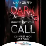 Mark Griffin: Dark Call - Du wirst mich nicht finden: Holly Wakefield 1