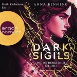 Anna Benning: Dark Sigils - Wie die Dunkelheit befiehlt: Dark Sigils 2