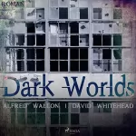 Alfred Wallon, David Whitehead: Dark Worlds: 
