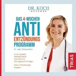Simone Koch: Das 4-Wochen-Anti-Entzündungsprogramm: Immunsystem, Stoffwechsel & Hormone ins Gleichgewicht bringen. Stille Entzündungen stoppen