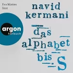 Navid Kermani: Das Alphabet bis S: 