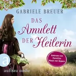 Gabriele Breuer: Das Amulett der Heilerin: Liebe, Tod und Teufel 1