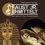 Ralph Erdenberger, Sven Preger: Das Amulett des Tutanchamun: Faust jr. ermittelt 05