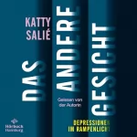 Katty Salié: Das andere Gesicht: Depressionen im Rampenlicht