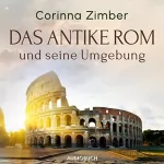 Corinna Zimber: Das antike Rom und seine Umgebung: 