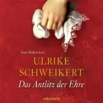 Ulrike Schweikert: Das Antlitz der Ehre: Die Dirne Elisabeth 2