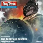 Hubert Haensel: Das Antlitz des Rebellen: Perry Rhodan 2752