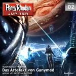 Hubert Haensel, Kai Hirdt: Das Artefakt von Ganymed: Perry Rhodan Jupiter 2