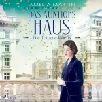 Amelia Martin: Das Auktionshaus - Die Träume Wiens: Die Auktionshausserie 2