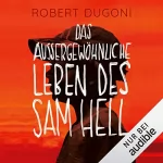 Robert Dugoni: Das außergewöhnliche Leben des Sam Hell: 