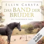 Ellin Carsta: Das Band der Brüder: Die Falkenbach-Saga 8