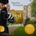 Amalie Howard, Christina Kagerer - Übersetzer: Das Biest von Beswick: Die Regency Rogues 1