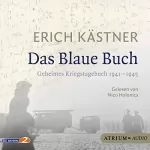 Erich Kästner: Das Blaue Buch: Geheimes Kriegstagebuch 1941-1945