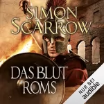 Simon Scarrow: Das Blut Roms: Die Rom-Serie 17