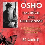 OSHO: Das Buch der Geheimnisse (Gesamtausgabe): 112 Meditationstechniken zur Entwicklung der inneren Wahrheit