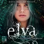 Dana Müller-Braun: Das Bündnis der Welten: Elya 2