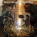 Tao Wong: Das Bündnis Des Abenteurers: Abenteuer in Brad: Buch 5