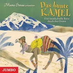 Marko Simsa: Das bunte Kamel: Eine musikalische Reise durch den Orient