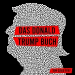 Tom David Frey: Das Donald Trump Buch: Die Hauptvorwürfe im Faktencheck
