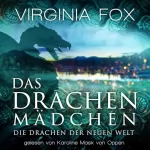 Virginia Fox: Das Drachenmädchen: Die Drachen der neuen Welt