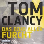 Tom Clancy: Das Echo aller Furcht: 