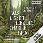 Sebastian Stuertz: Das eiserne Herz des Charlie Berg: 