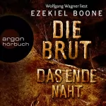 Ezekiel Boone: Das Ende naht: Die Brut 3