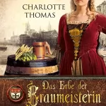 Charlotte Thomas: Das Erbe der Braumeisterin: 