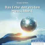 Klaus Seibel: Das Erbe der ersten Menschheit: Die erste Menschheit 1