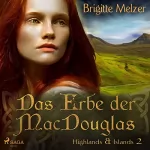 Brigitte Melzer: Das Erbe der MacDouglas: Highlands & Islands 2