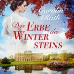 Carolin Rath: Das Erbe der Wintersteins: 