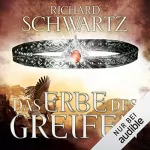 Richard Schwartz: Das Erbe des Greifen: Die Lytar-Chronik 2