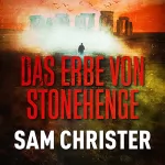 Sam Christer: Das Erbe von Stonehenge: 