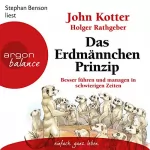 John Kotter, Holger Rathgeber: Das Erdmännchen-Prinzip: Besser führen und managen in schwierigen Zeiten