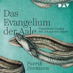 Patrik Svensson: Das Evangelium der Aale: 