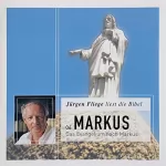 Martin Luther: Das Evangelium nach Markus: Jürgen Fliege liest die Bibel 6