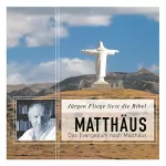 Martin Luther: Das Evangelium nach Matthäus: Jürgen Fliege liest die Bibel 1
