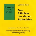 Gottfried Keller: Das Fähnlein der sieben Aufrechten: 