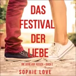 Sophie Love: Das Festival der Liebe: Die Liebe auf Reisen, Buch 1