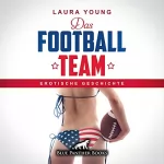 Laura Young: Das Football Team: Erotische Geschichte
