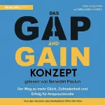 Dan Sullivan, Philipp Seedorf - Übersetzer, Benjamin Hardy: Das GAP-and-GAIN-Konzept: Der Weg zu mehr Glück, Zufriedenheit und Erfolg für Anspruchsvolle und alle anderen