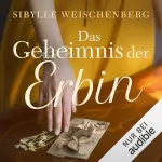 Sibylle Weischenberg: Das Geheimnis der Erbin: Spuren der Vergangenheit 1